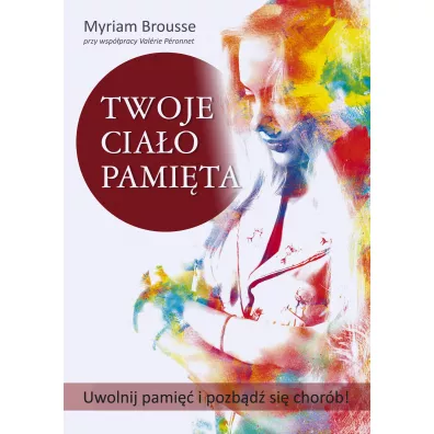 Twoje cia�o pami�ta - Myriam Brousse