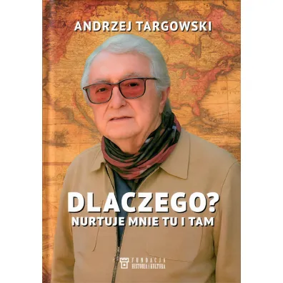 Dlaczego? Nurtuje mnie tu i tam - Andrzej Targowski