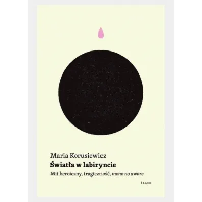�wiat�a w labiryncie - Maria Korusiewicz