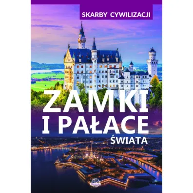 Zamki i pa�ace �wiata skarby cywilizacji - Izabela Wojtyczka