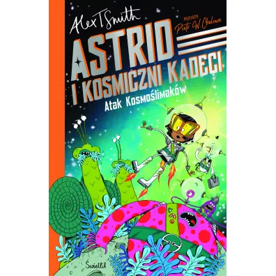 Atak Kosmolimakw! Astrid i Kosmiczni Kadeci. Tom 1
