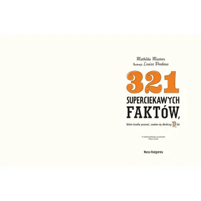 321 superciekawych fakt�w, kt�re trzeba pozna�, zanim si� sko�czy 13 lat