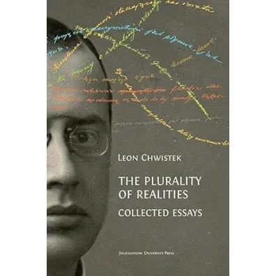 The Plurality of Realities. Collected Essays - Leon Chwistek