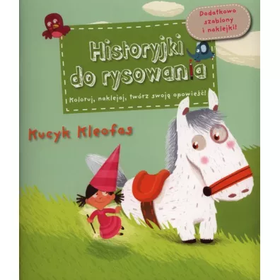 Kucyk Kleofas. Historyjki do rysowania - Charlotte Grossetete