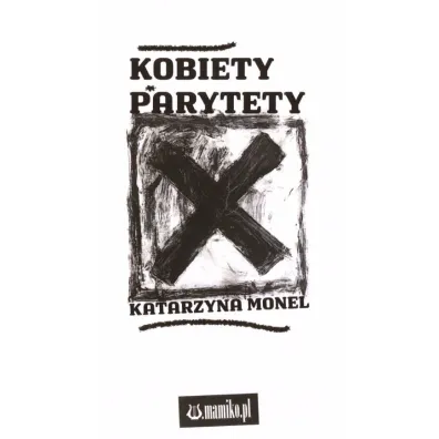 Kobiety parytety - Katarzyna Monel