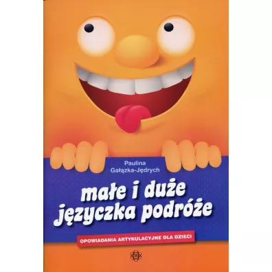 Ma�e i du�e j�zyczka podr�e Opowiadania artykulacyjne dla dzieci - Paulina Ga��zka-J�drych