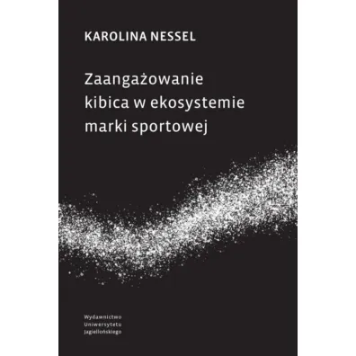 Zaanga�owanie kibica w ekosystemie marki sportowej - Karolina  Nessel