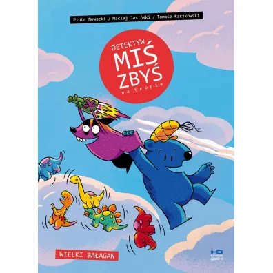 Wielki ba�agan. Detektyw Mi� Zby� na tropie. Tom 6