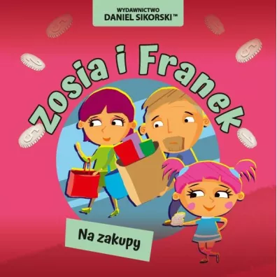 Zosia i Franek Na zakupy - Daniel Sikorski, Gerard  miechowski