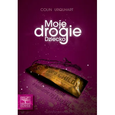 Moje drogie dziecko - Colin Urquhart