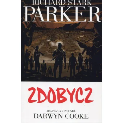 Zdobycz. Parker. Tom 3 - Richard Stark, Darwyn Cooke