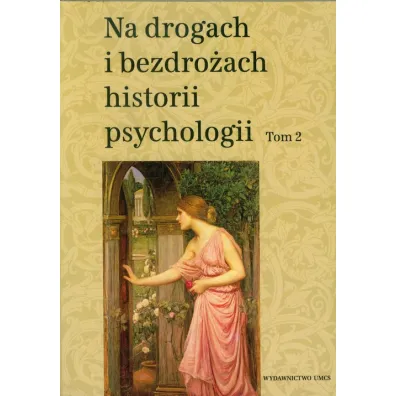 Na drogach i bezdro�ach historii psychologii T.2 - Cezary Doma�ski, Teresa Rzepa