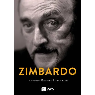 Zimbardo w rozmowie z Danielem Hartwigiem - Philip G. Zimbardo, Daniel  Hartwig