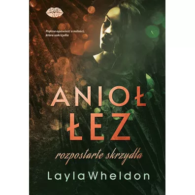 Anio� �ez. Rozpostarte skrzyd�a. Tom 3 - Layla Wheldon