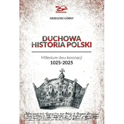 Duchowa Historia Polski - Grzegorz G�rny