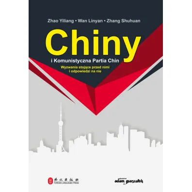 Chiny i Komunistyczna Partia Chin - Linyan Wan, Shuhuan Zhang, Yiliang Zhao