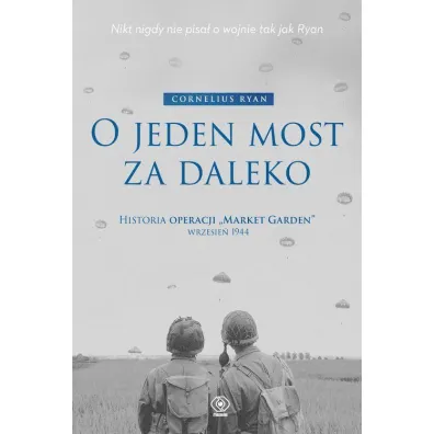O jeden most za daleko. Historia operacji `Market-Garden` wrzesie� 1944 - Ryan Cornelius