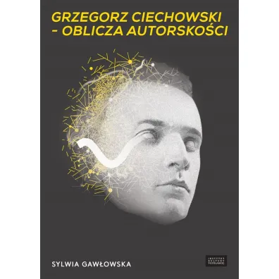 Grzegorz Ciechowski &ndash; oblicza autorsko�ci - Sylwia  Gaw�owska