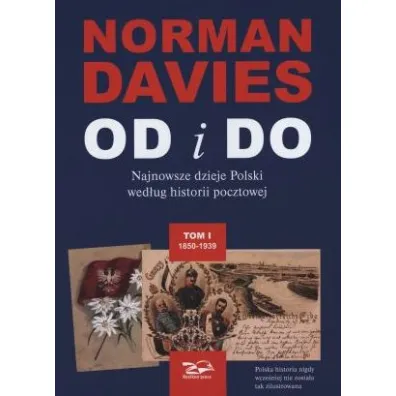 OD i DO. Najnowsze dzieje Polski wed�ug historii pocztowej. Tomy 1-2 - Norman Davies