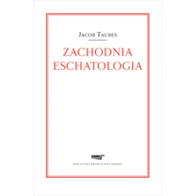 Zachodnia eschatologia - Jacob Taubes