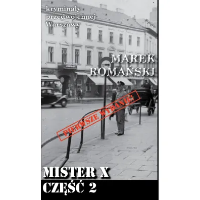 Krymina�y przedwojennej Warszawy Tom 90 Mister X cz�� 2 - Marek Roma�ski