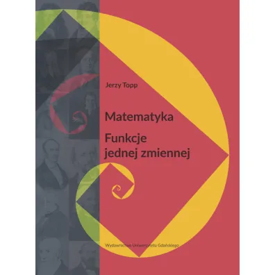 Matematyka. Funkcje jednej zmiennej - Jerzy Topp