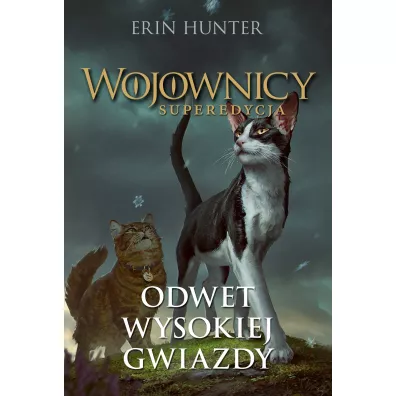 Odwet Wysokiej Gwiazdy. Wojownicy. Superedycja. Tom 4 - Erin Hunter