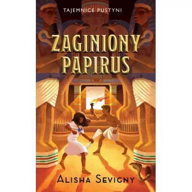 Zaginiony papirus. Tajemnice pustyni. Tom 1 - Alisha Sevigny