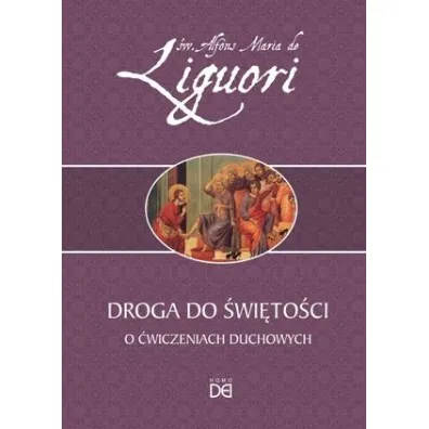 Droga do �wi�to�ci. O �wiczeniach duchowych - Alfons �w Liguori