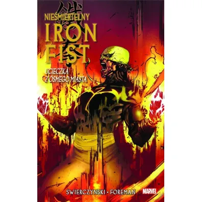 Ucieczka z �smego miasta. Nie�miertelny Iron Fist. Tom 4 - Duane Swierczynski