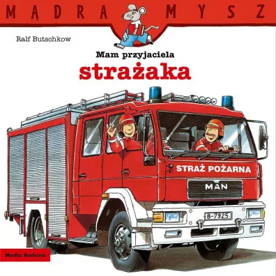 M�dra Mysz. Mam przyjaciela stra�aka - Ralf Butschkow, Boles�aw  Ludwiczak