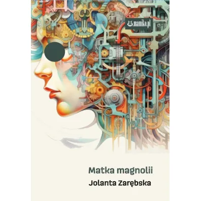 Matka magnolii - Jolanta Zar�bska