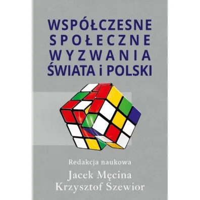 Wsp�czesne spo�eczne wyzwania �wiata i Polski - Jacek M�cina, Krzysztof Szewior