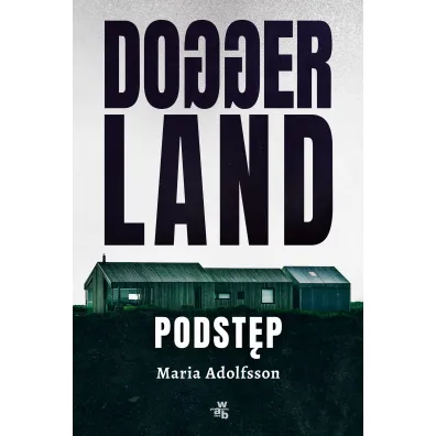 Doggerland. Podst�p. Tom 1 - Maria  Adolfsson