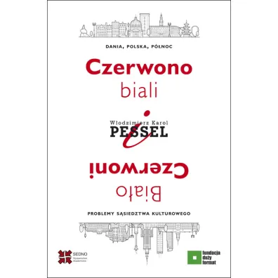 Czerwono-biali i Bia�o-Czerwoni. Dania, Polska - W�odzimierz Karol Pessel