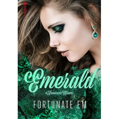 Emerald. Kamienie Miami. Tom 1 - FortunateEm