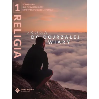 Droga do dojrza�ej wiary. Podr�cznik dla klasy 1 szko�y bran�owej 1 stopnia - Rados�aw Mazur