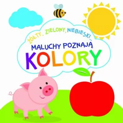 Maluchy poznaj� kolory - Beata Bia�og�owska-Piwko