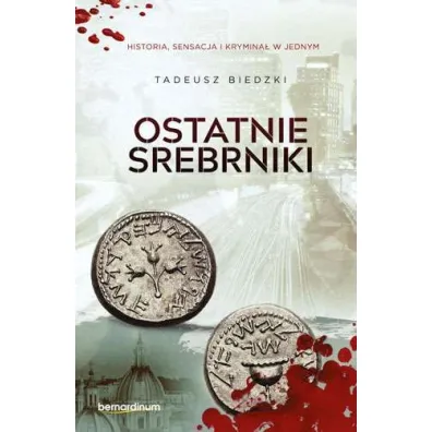 Ostatnie srebrniki - Tadeusz Biedzki