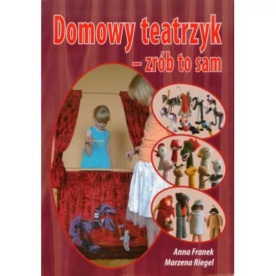 Domowy teatrzyk. zrb to sam - Anna Franek, Marzena Riegel