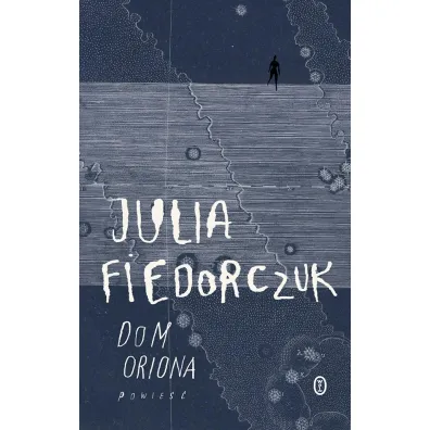 Dom Oriona - Julia Fiedorczuk