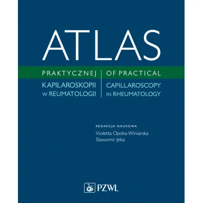 Atlas praktycznej kapilaroskopii w reumatologii - S�awomir Jeka, Violetta Opoka-Winiarska