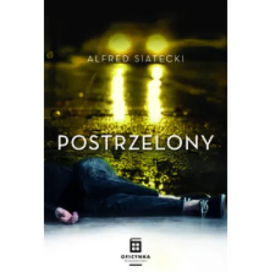 Postrzelony - Alfred Siatecki