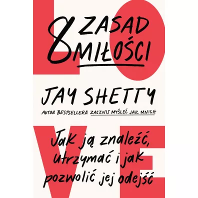 8 zasad mioci. Jak j znale, utrzyma i jak pozwoli jej odej - Jay  Shetty
