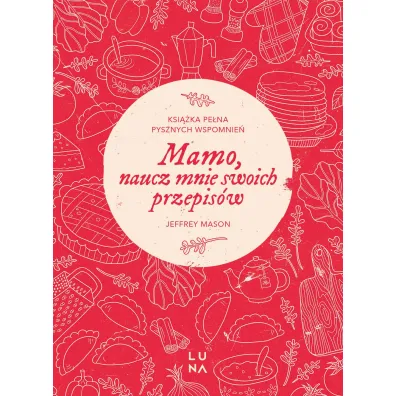 Mamo, naucz mnie swoich przepis�w