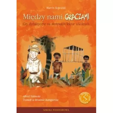Mi�dzy nami graczami. Tomek w krainie kangur�w - Marcin Kowalski