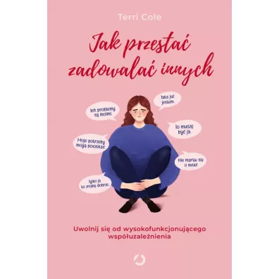Jak przesta zadowala innych. Uwolnij si od... - Terri Cole