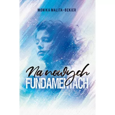 Na nowych fundamentach - Monika  Malita-Bekier