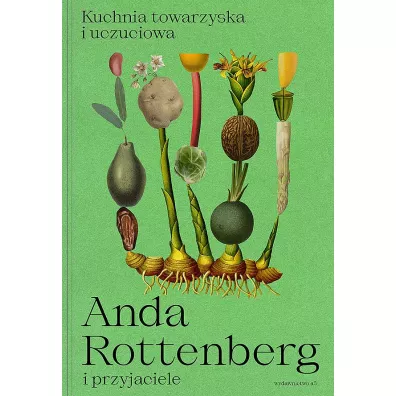 Kuchnia towarzyska i uczuciowa - Anda Rottenberg