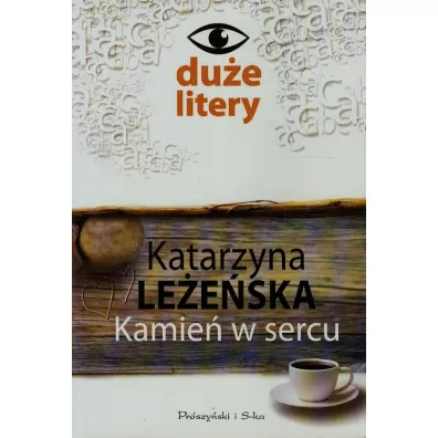 Kamie� w sercu. Du�e Litery - Katarzyna Le�e�ska